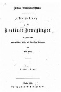 bokomslag Darstellung der Berliner Bewegungen im Jahre 1848, nach politischen, socialen und literarischen Beziehungen