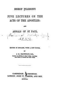 bokomslag Bishop Pearson's Five Lectures on the Acts of the Apostles, And, Annals of St. Paul