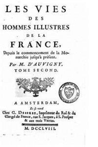 D'Auvigny - Les vies des hommes illustres de la France, depuis le commencement de la monarchie jusqu'à présent - Tome II, Häftad