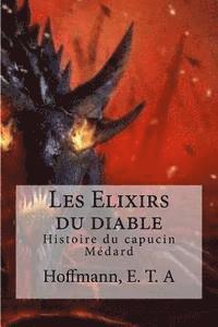 bokomslag Les Elixirs du diable: Histoire du capucin Medard