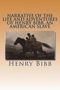 Henry Bibb - Narrative of the Life and Adventures of Henry Bibb, an American Slave, Häftad