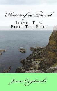 bokomslag Hassle-free Travel: Travel Tips From The Pros