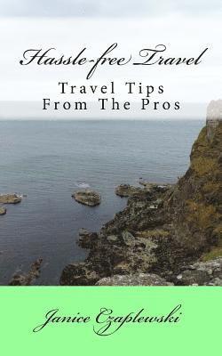 Hassle-free Travel: Travel Tips From The Pros 1