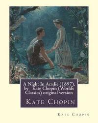 bokomslag A Night In Acadie (1897), by Kate Chopin (Penguin Classics): original version