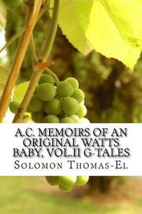 bokomslag A.C. Memoirs of an Original Watts Baby, Vol.II G-Tales