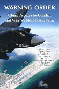 Warning Order: China Prepares for Conflict, and Why We Must Do the Same