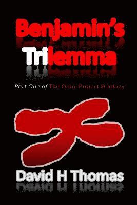 Benjamin's Trilemma: Part One of the Omni Project Duology 1