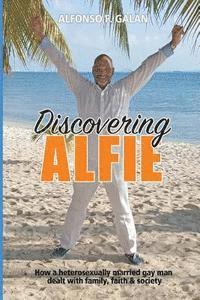 bokomslag Discovering Alfie: How a heterosexually married gay man dealt with family, faith and society