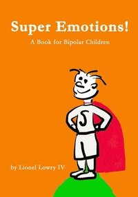 bokomslag Super Emotions! A Book for Bipolar Children