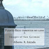 bokomslag Puerto Rico through my lens -I-: Images of San Germán