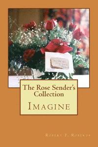 bokomslag The Rose Sender's Collection: Imagine