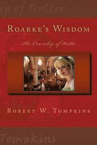 bokomslag Roarke's Wisdom: The Courtship of Hollie: Book Two of the Hagenspan Chronicles