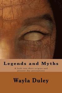 bokomslag Legends and Myths: A look into their origins and present day perceptions