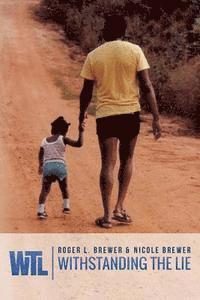 Nicole Brewer, Roger L. Brewer - Withstanding the Lie, Häftad