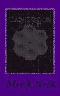 Mitch Goth - Dangerous Games: Book three in The Monello/Grazer Series, Häftad