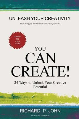 bokomslag You Can Create!: 24 Ways To Unlock Your Creative Potential