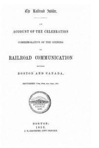 J. J. Eastburn - An Account of the Celebration Commemorative of the Opening of Railroad Communication Between Boston and Canada, Häftad