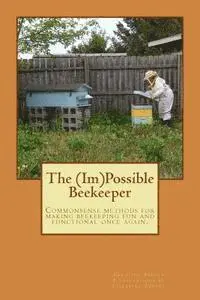 Caroline Abbott - The (Im)Possible Beekeeper: Commonsense methods of making beekeeping fun and functional once again., Häftad. Tillgänglighet: Lägg i varukorg
