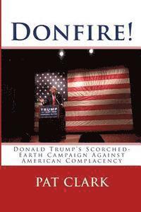 bokomslag Donfire!: Donald Trump's Scorched-Earth Campaign Against American Complacency