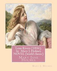 Mary J. Holmes - Lena Rivers (1856), by Mary J. Holmes NOVEL (world classic): Mary Jane Holmes, Häftad