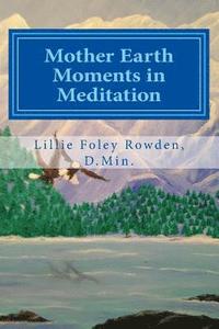 bokomslag Mother Earth Moments in Meditation