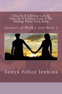 bokomslag Once In A Lifetime Love and Once In A Lifetime Love 2: The Feeling Never Goes Away: Sampler of Book 1 and Book 2