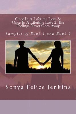 bokomslag Once In A Lifetime Love and Once In A Lifetime Love 2: The Feeling Never Goes Away: Sampler of Book 1 and Book 2