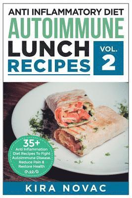 Kira Novac - Anti Inflammatory Diet: Autoimmune Lunch Recipes: 35+ Anti Inflammation Diet Recipes To Fight Autoimmune Disease, Reduce Pain & Restore Health, Häftad