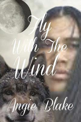 Angie Blake - Fly With The Wind, Häftad