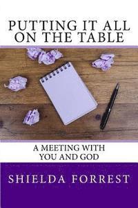 bokomslag Putting It All on the Table: A Meeting With You and God