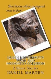 bokomslag Queen Hatshepsut's Tomb and Incognito Collision: Two Short Stories