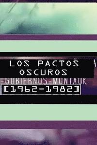 bokomslag Los Pactos Oscuros [1962-1982 ]: Segundo Tomo 'EL Complot en España, bases subterráneas, Aliens Grises, Gobiernos y Montauk [1942-2016]