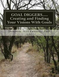 bokomslag GOAL DIGGERS..... Creating and Finding Your Visions With Goals