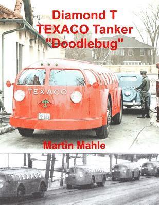 bokomslag Diamond T TEXACO Tanker "Doodlebug"