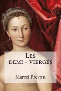 Marcel Prevost, Hollybooks - Les demi - vierges, Häftad