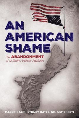 bokomslag An American Shame: The Abandonment of an Entire American Population