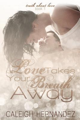 Love Takes Your Breath Away 1