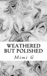 Mimi G - Weathered but Polished, Häftad