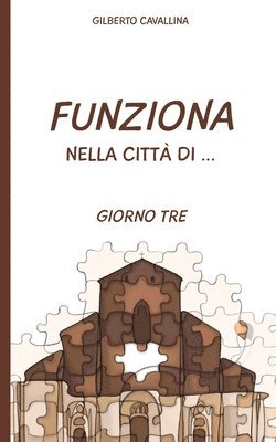 Funziona nella città di ...: Giorno Tre 1