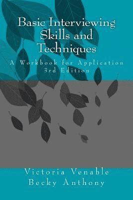 Basic Interviewing Skills and Techniques: A Workbook for Application 1