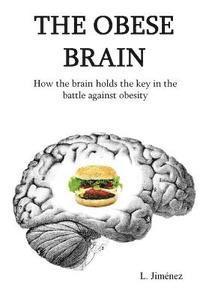 bokomslag The Obese Brain: How the brain holds the key in the battle against obesity