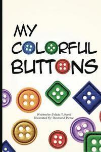 Felicia T. Scott - my colorful buttons, Häftad