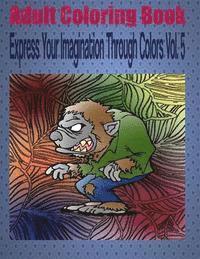 Kevin Williams - Adult Coloring Book Express Your Imagination Through Colors Vol. 5: Mandala Coloring Book, Häftad