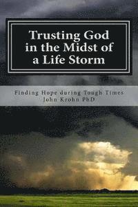 bokomslag Trusting God in the Midst of a Life Storm: Strategic Steps to take when tragedy devastates your life