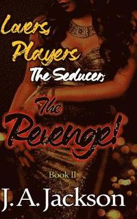 bokomslag Revenge! Lovers, Players & The Seducer ? Book II: The Revenge Game!