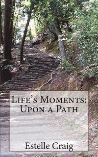 bokomslag Life's Moments: Upon a Path
