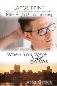 When You Were Mine Large Print: M/M Romance 1