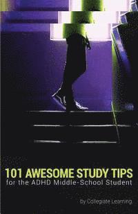 bokomslag 101 Awesome Study Tips for the ADHD Middle-School Student