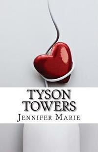 bokomslag Tyson Towers: Will Samantha get the job or Mr. Tyson's heart? Maybe both. But before any of that happens there are always obstacles to face.