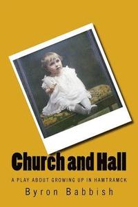 bokomslag Church and Hall: A Play About Growing Up In Hamtramck in the Early 20th Century